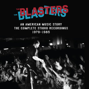 The Blasters - An American Music Story: The Complete Studio