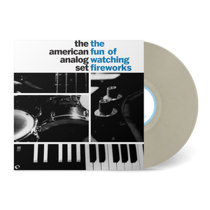 The American Analog Set - The Fun of Watching Fireworks (Too Tired To Shine Vinyl)