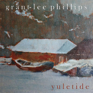 Grant-Lee Phillips - Yuletide - Good Records To Go