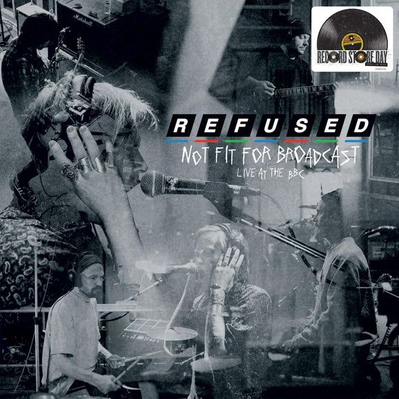 Refused - Not Fit For Broadcast - Live at the BBC - Good Records To Go