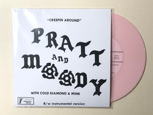 Pratt & Moody / Cold Diamond & Mink - Creeping Around (Pink 7" Single)