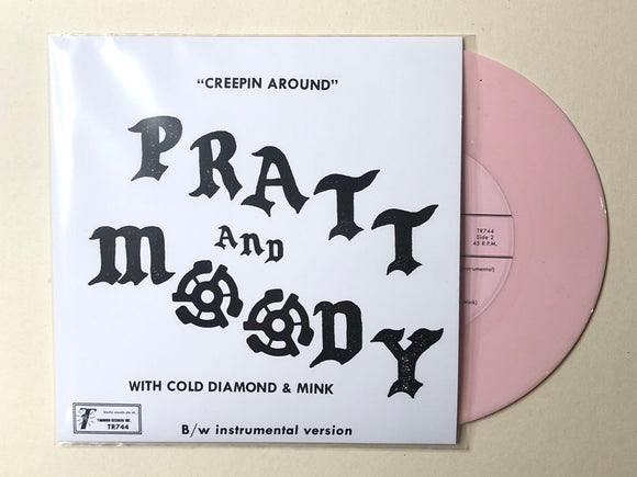 Pratt & Moody / Cold Diamond & Mink - Creeping Around (Pink 7