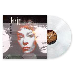 Clara Joy - What We Have Now (Clear Vinyl)