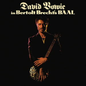 David Bowie -  IN BERTOLT BRECHT'S BAAL (2017 REMASTER 10")