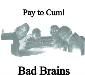 Bad Brains - Pay to Cum! (7" Vinyl)