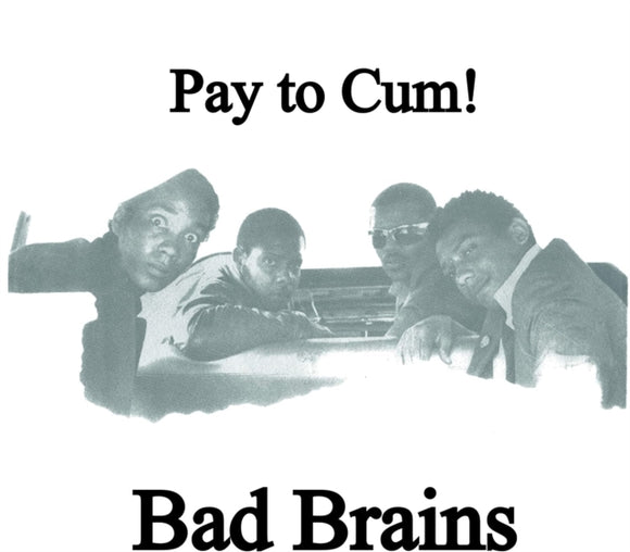 Bad Brains - Pay to Cum! (7