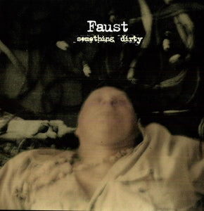 Faust - Something Dirty