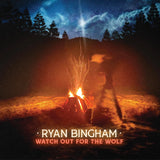 Ryan Bingham - Watch Out For The Wolf (Indie Exclusive Orange Vinyl)