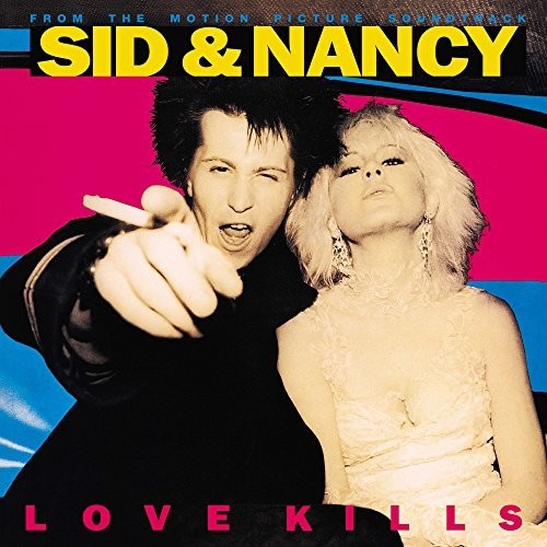 Various Artists - Sid & Nancy: Love Kills (From the Motion Picture Soundtrack)