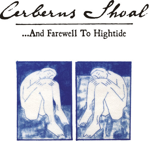 Cerberus Shoal - ...and Farewell To Hightide (Blue Sky Vinyl)