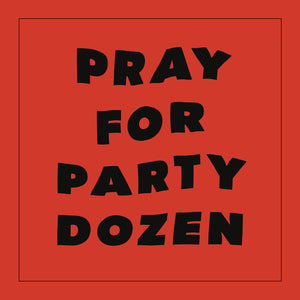 Party Dozen - Pray For Party Dozen (Red Vinyl)
