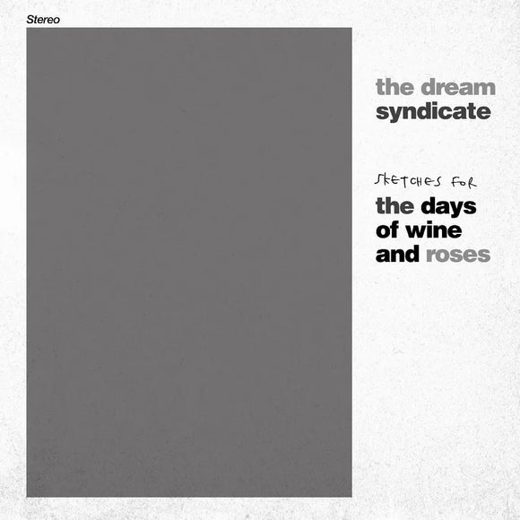 The Dream Syndicate  - Sketches For The Days of Wine and Roses