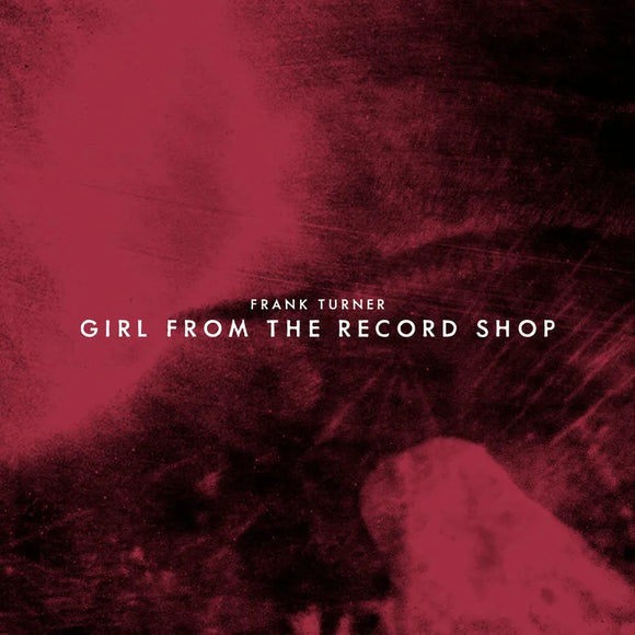 Frank Turner  - Girl From The Record Shop 7