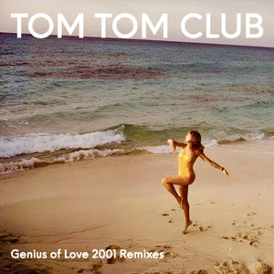 The Tom Tom Club  - Genius of Love 2001 Remixes