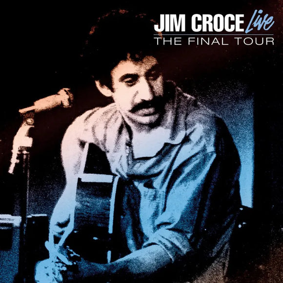 Jim Croce  - Live: The Final Tour