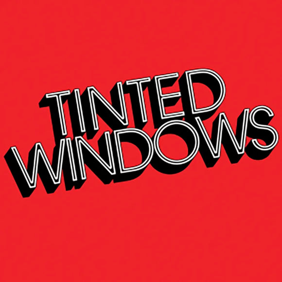 Tinted Windows  - Tinted Windows