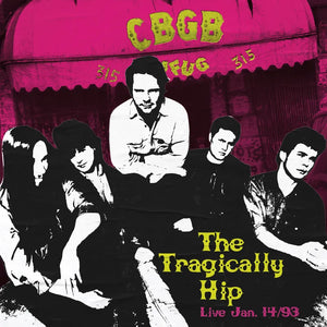The Tragically Hip   - Live at CBGB's