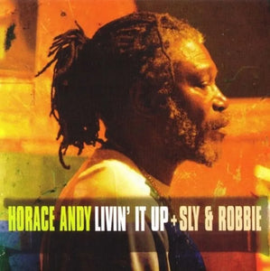 Horace Andy & Sly and Robbie  - Livin' It Up