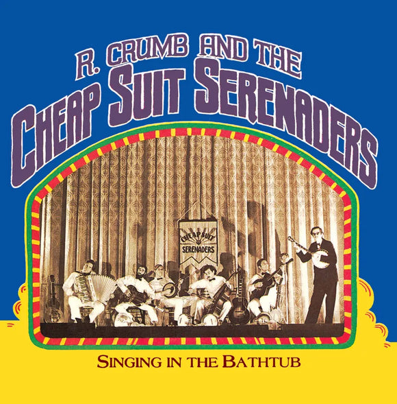 Robert Crumb and his Cheap Suit  - Singing In The Bathtub