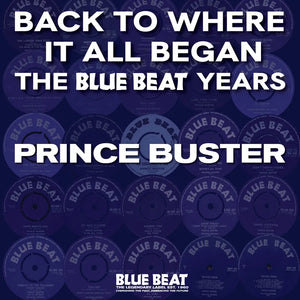 Prince Buster  - Back To Where It All Began - The Blue Beat Years 2LP