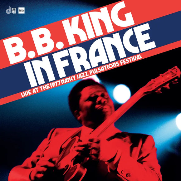 B.B. King  - In France: Live at the Nancy Jazz Pulsations Festival (1977) [2LP]