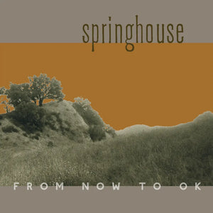 Springhouse  - From Now To Ok (LP+CD)