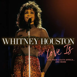 Whitney Houston  - LOVE IS "Live From South Africa" and more (12")