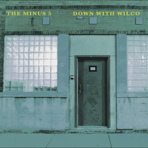 The Minus 5  - Down With Wilco