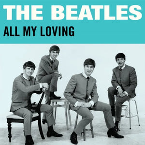 The Beatles  - "All My Loving"  3"