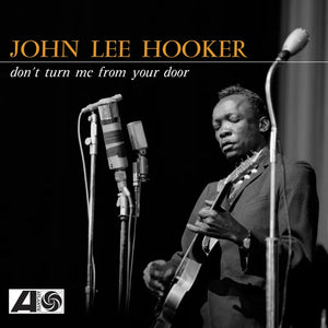 John Lee Hooker  - Don't Turn Me From Your Door