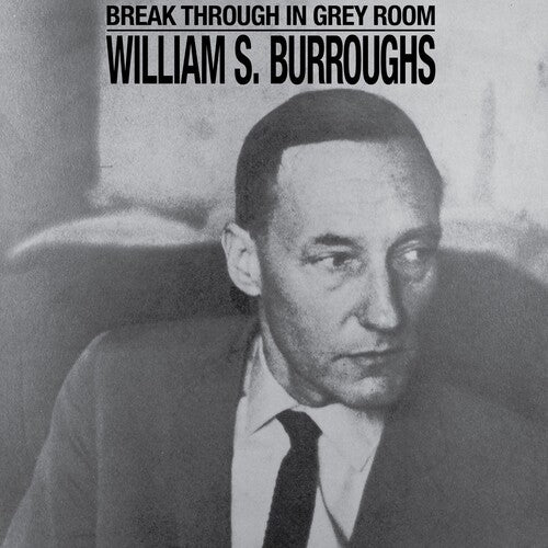 William S. Burroughs - Break Through In Grey Room (White Vinyl)