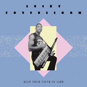 Lucky Rosenbloom - Keep Your Faith In God / Just Give It All To Christ (7" Colored Vinyl)