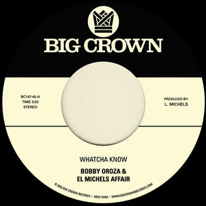 Bobby Oroza & El Michels Affair - Whatcha Know B/ w Losing It 7" Vinyl