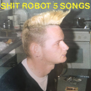 Shit Robot '5 Songs' 12" EP