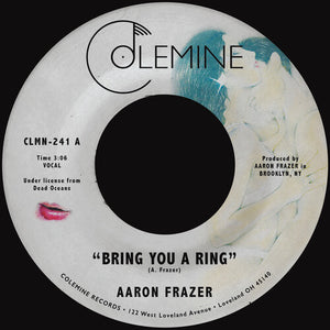 Aaron Frazer - Bring You A Ring / You Don't Wanna Be My Baby (7" Single)