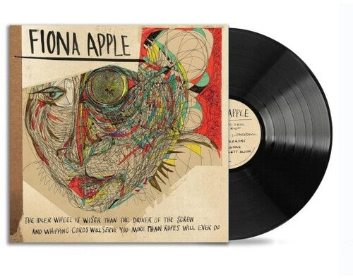 Fiona Apple - The Idler Wheel Is Wiser Than The Driver Of The Screw And Whipping Cor ds Will Serve You More Than Ropes Will Ever Do (180 Gram Vinyl)