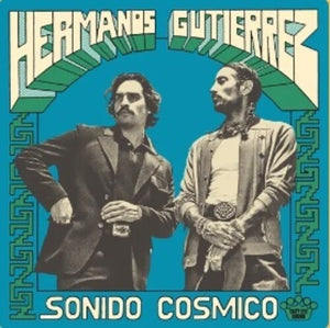 Hermanos Gutierrez - Sonido Cosmico (Black Vinyl)