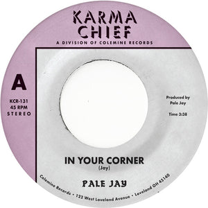 Pale Jay - In Your Corner B/ w Bewilderment (Natural with Black Swirl 7" Single)