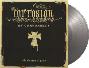 Corrosion of Conformity - In the Arms of God (Silver Vinyl) (Import)