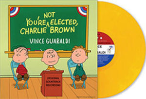 Vince Guaraldi Trio - You're Not Elected, Charlie Brown (Yellow Vinyl)