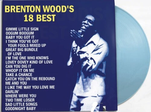 Brenton Wood - 18 Best (RSD Essential Baby Blue Vinyl)