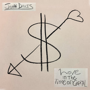 John Davis - Love in the Time of Capital (Green Smoke Vinyl)