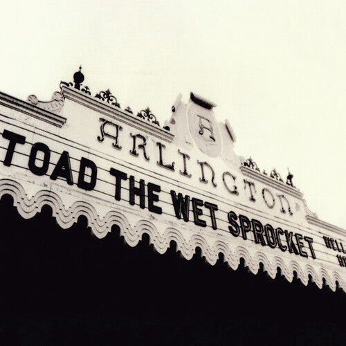 Toad the Wet Sprocket - Welcome Home: Live At The Arlington Theatre, Santa Barbara 1992