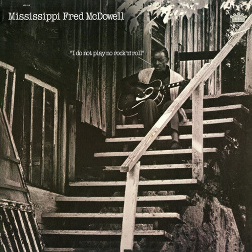 Mississippi Fred McDowell - I Do Not Play No Rock 'n' Roll