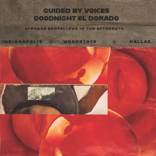 Guided by Voices - Goodnight El Dorado: Strange Bedfellows In The Aftermath (Indie Exclusive)