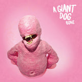 A Giant Dog - Bone (Limited Edition Pink Vinyl)