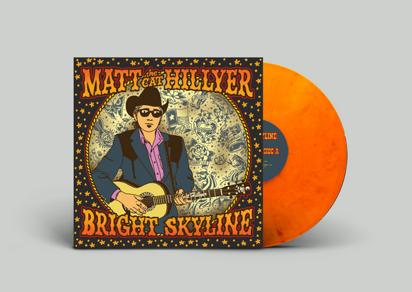 Matt Hillyer - Bright Skyline (Sunburst Orange Vinyl)