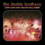 The Doobie Brothers - What Were Once Vices Are Now Habits (Rocktober 2024, Clear Vinyl) {PRE-ORDER}