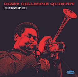 Dizzy Gillespie Quintet - Live in Las Vegas 1963 (Indie Exclusive Limited Edition 2LP)