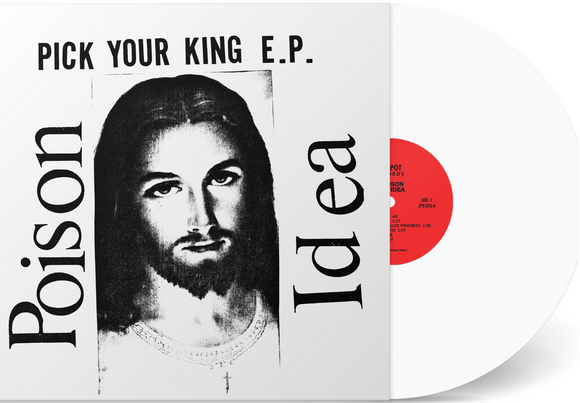 Poison Idea - Pick Your King E.P. (White Vinyl)